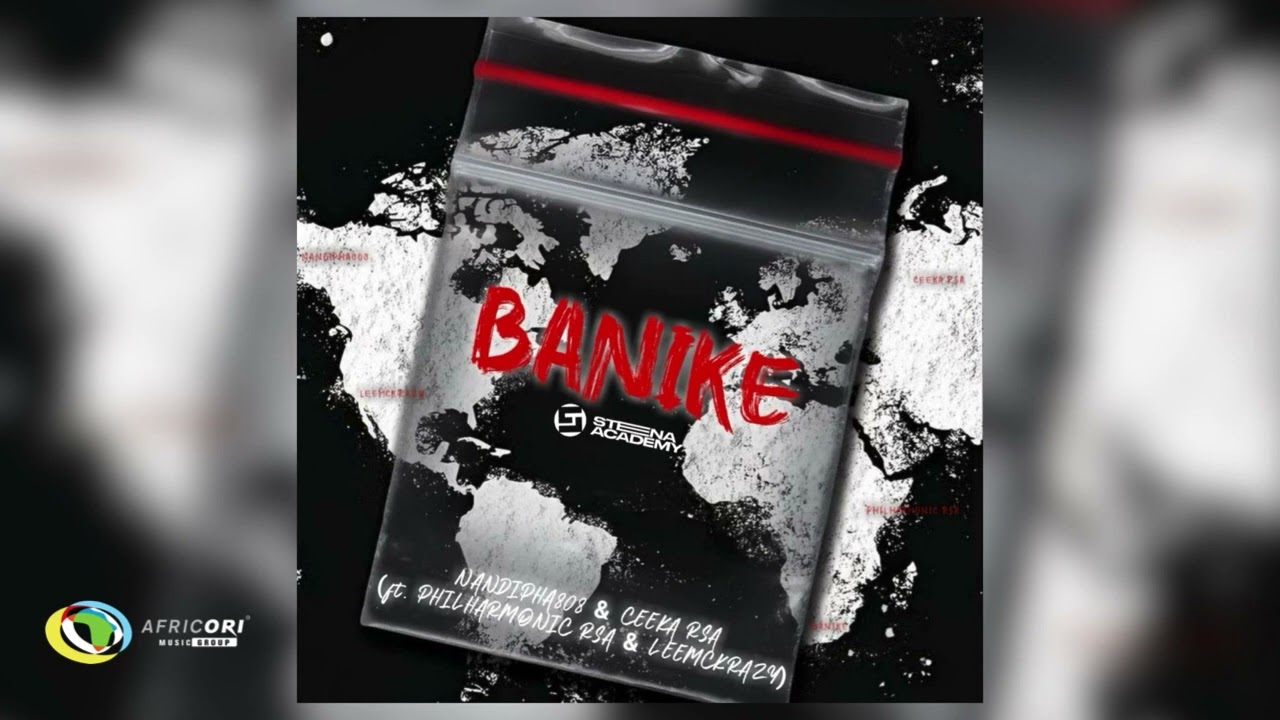 Nandipha808 and Ceeka RSA - Banike [Feat. Philharmonic and LeeMcKrazy] (Offiicial Audio)