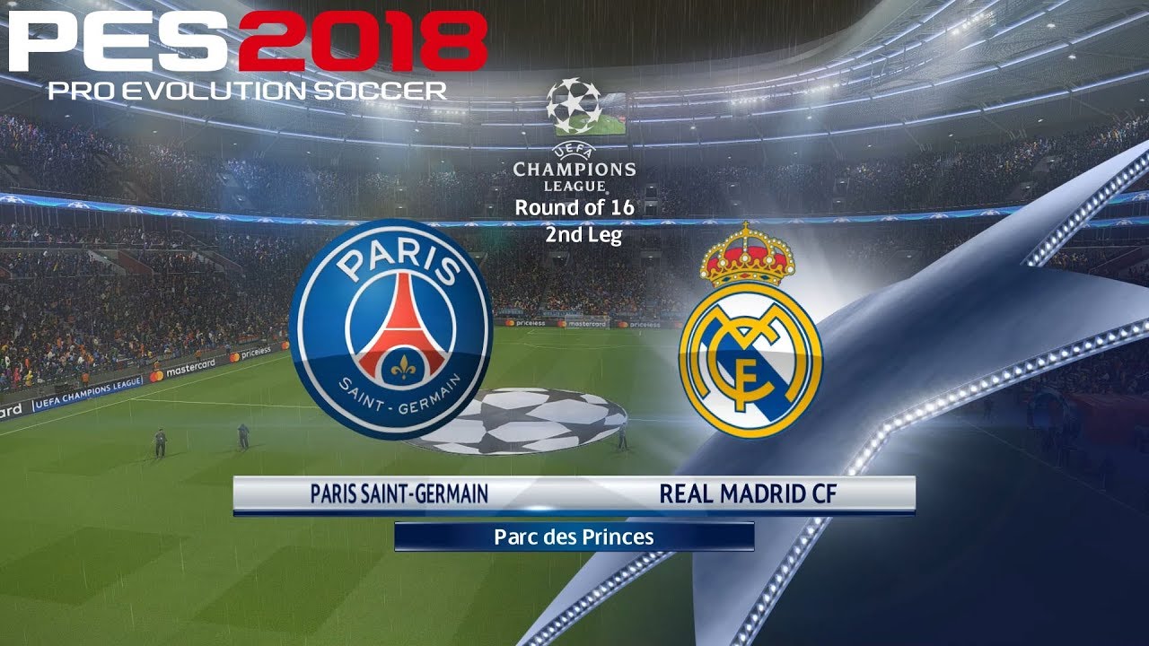 PES 2018 (PC) PSG v Real Madrid | UEFA CHAMPIONS LEAGUE ROUND OF 16 | 6/3/2018 | 1080P 60FPS