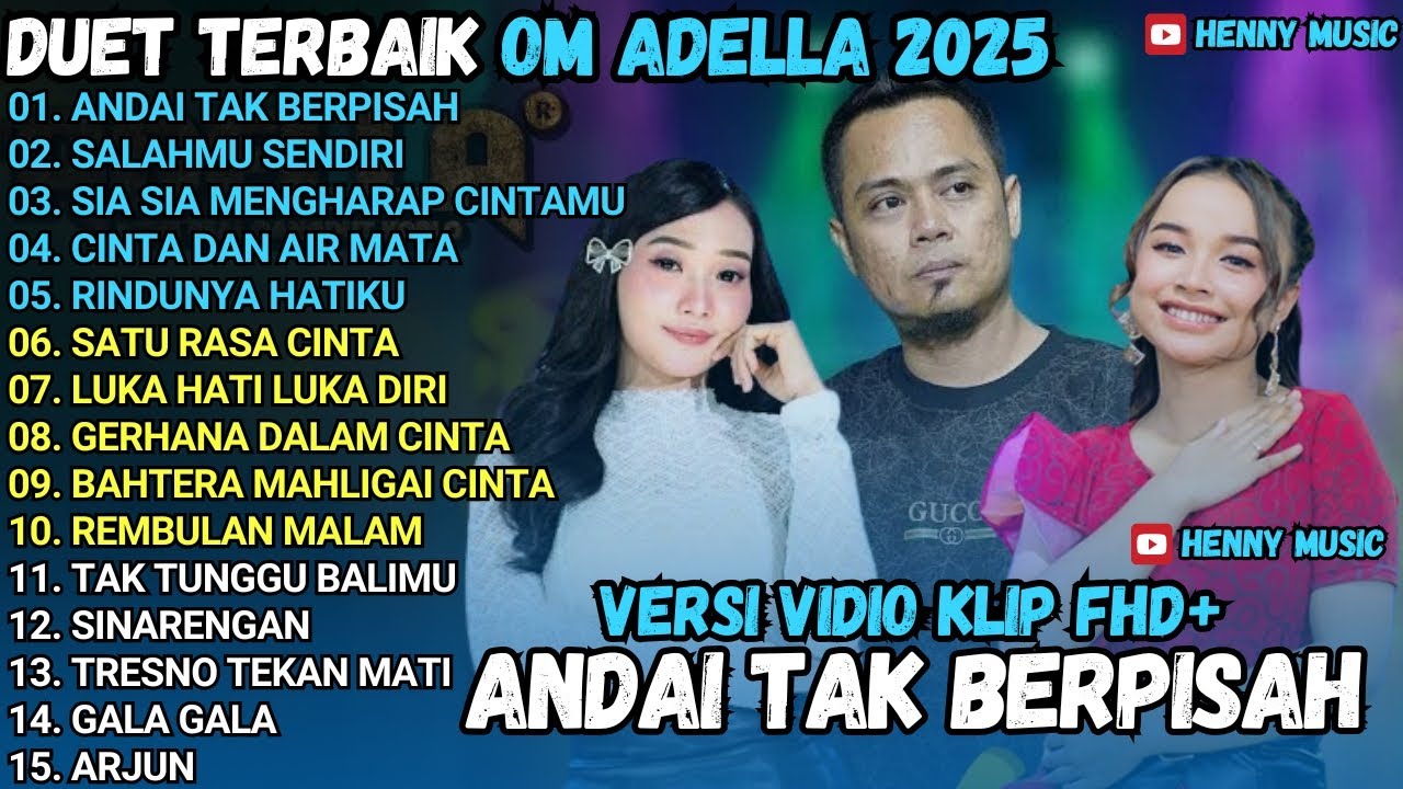 OM ADELLA TERBARU 2025 | ANDAI TAK BERPISAH - SALAHMU SENDIRI - SIA SIA MENGHARAP CINTAMU