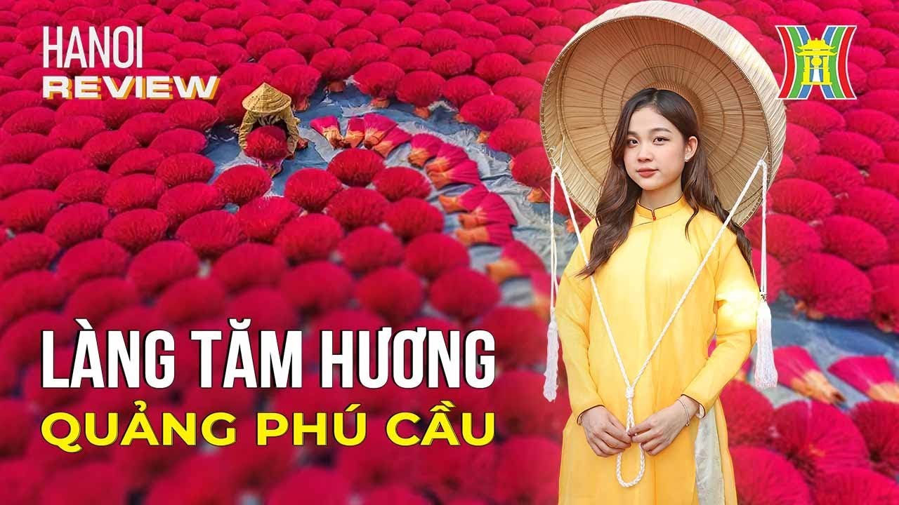 Ngôi làng tăm hương hơn 100 năm tuổi tại Hà Nội | Hanoi Review
