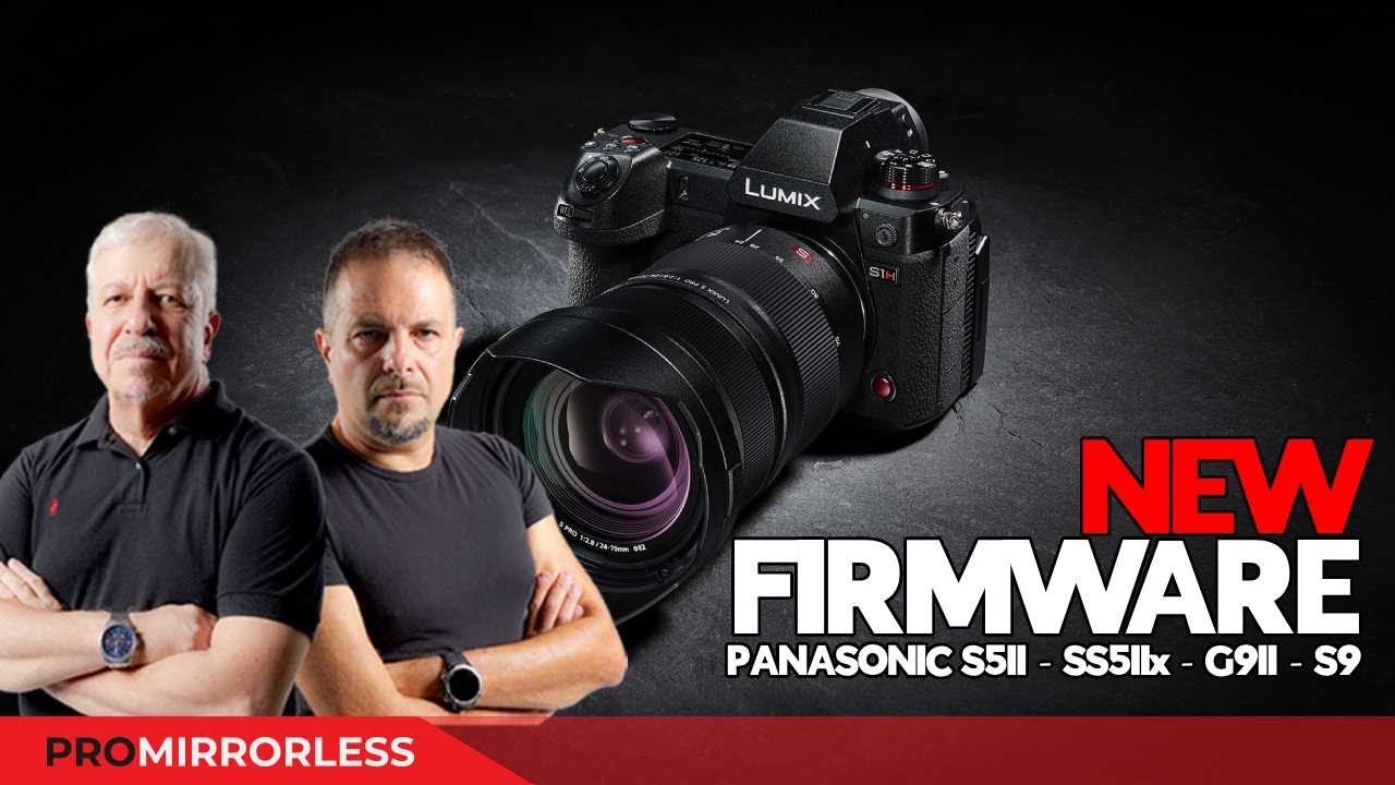TUTTI GLI AGGIORNAMENTI FIRMWARE LUMIX PANASONIC PANASONIC S5II - S5IIx - G9II - S9