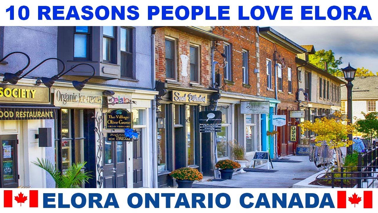 10 REASONS WHY PEOPLE LOVE ELORA ONTARIO CANADA - ONTARIO'S MOST BEAUTIFUL VILLAGE