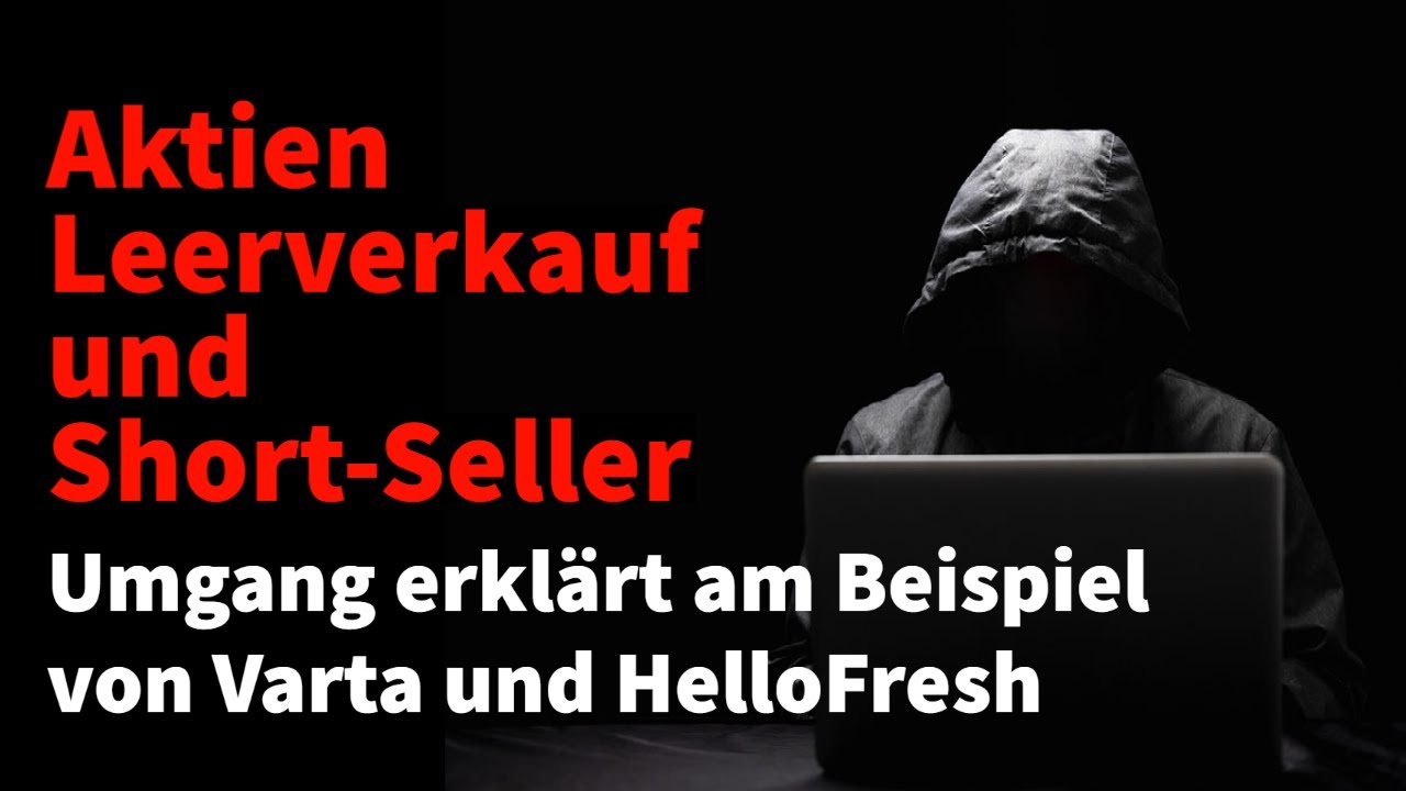 Aktien Leerverkauf und Short-Seller (Beispiel Varta und HelloFresh)