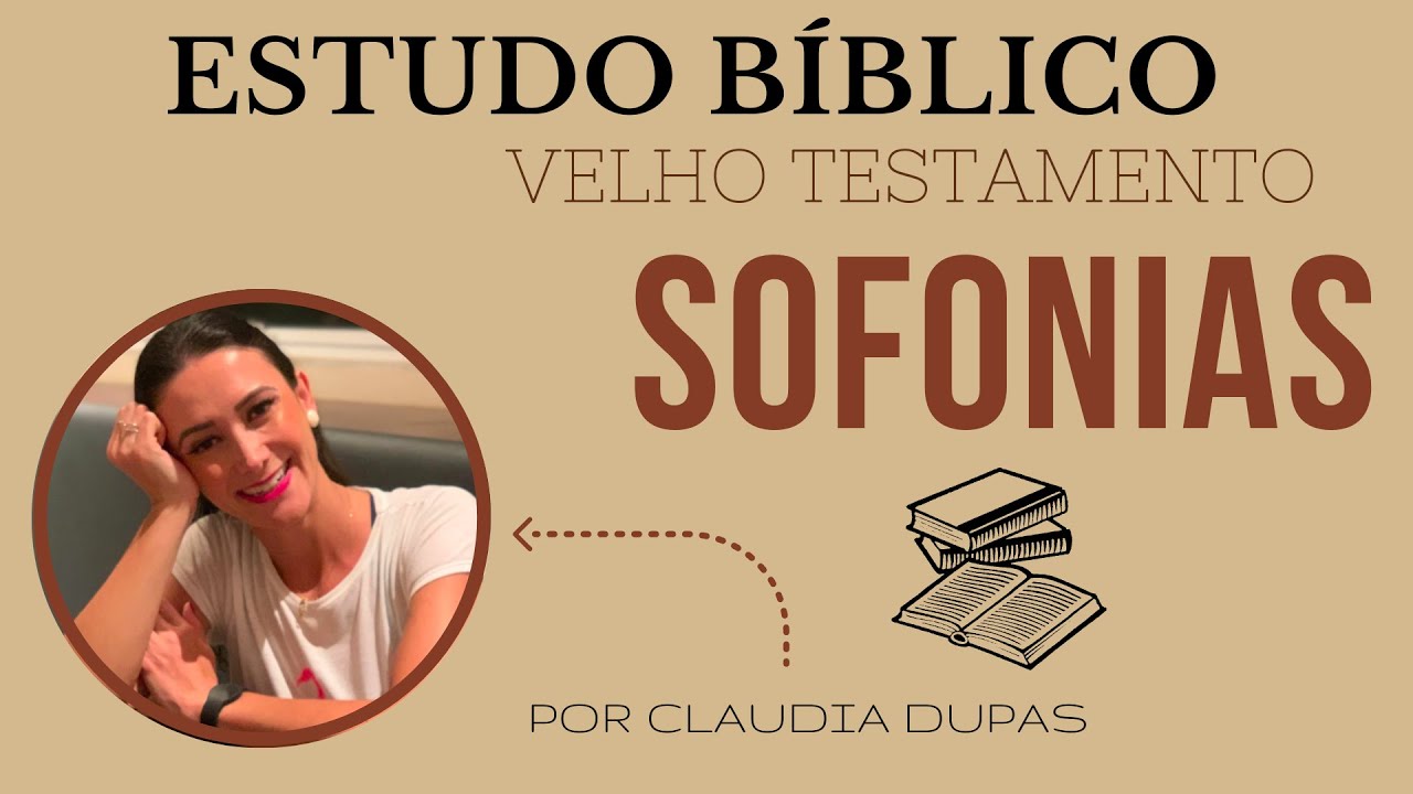 SOFONIAS - ESTUDO BÍBLICO COMPLETO - VELHO TESTAMENTO