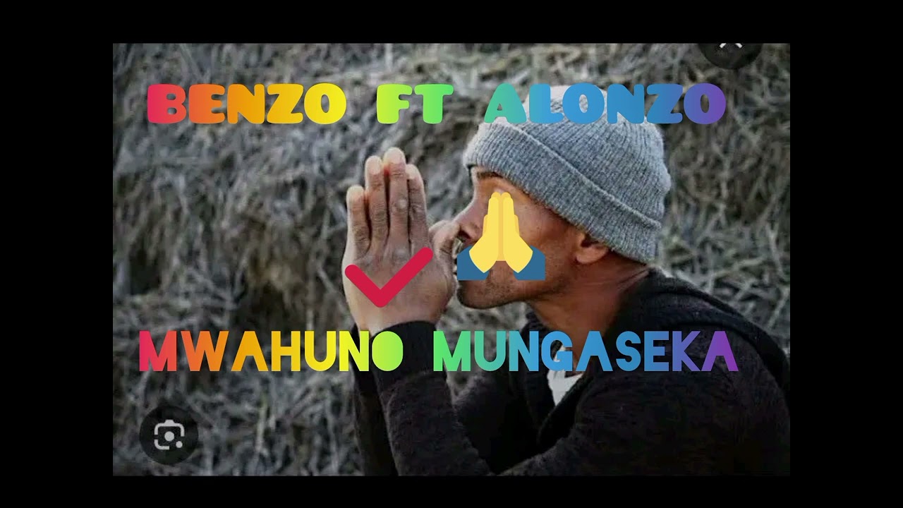 BENZO FT ALONZO TITLE MWAHUNO MUNISEKA KWEN CHIUTA YEKHA