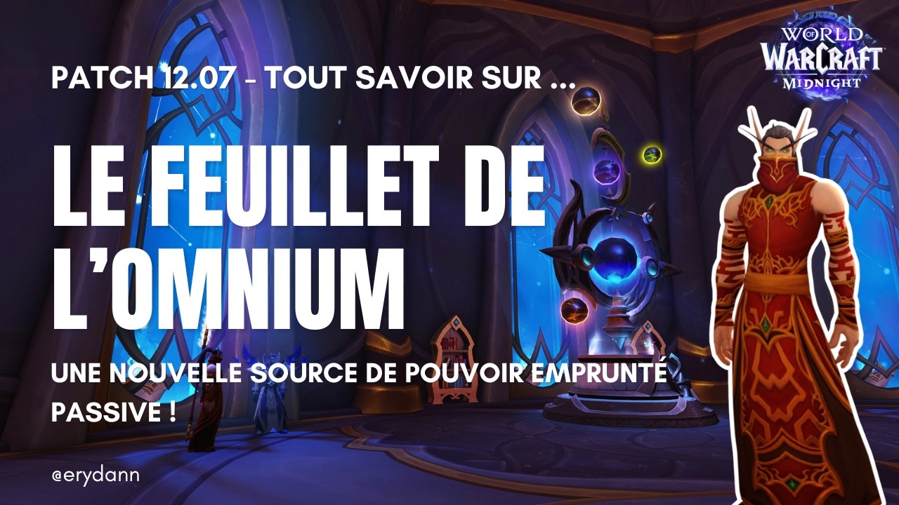 LE FEUILLET DE L'OMNIUM : Le nouveau syst&egrave;me de puissance du Patch 12.0.7 ! 📑🔥 - WoW Midnight 💜