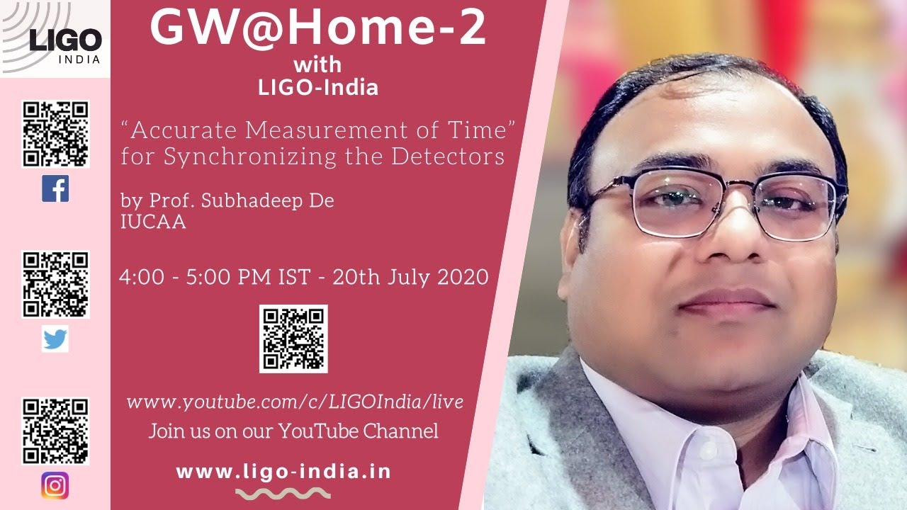 Talk 1 - “Accurate Measurement of Time” for Synchronizing the Detectors - Prof. Subhadeep De