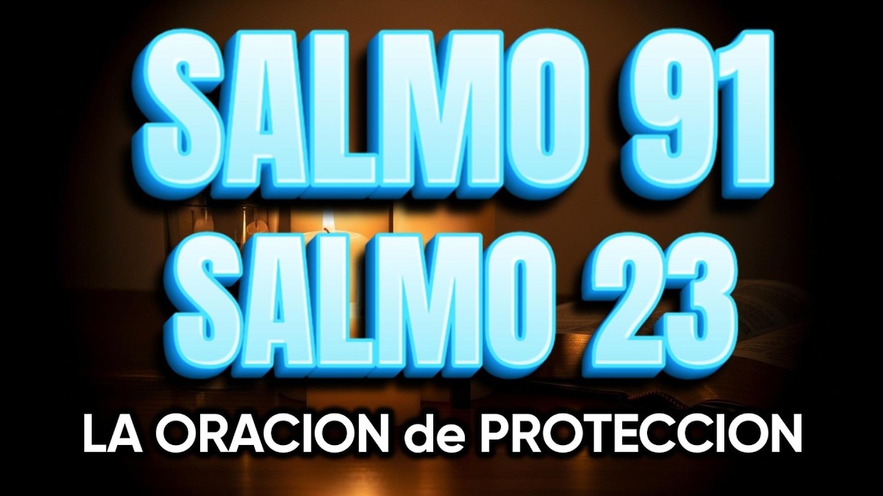 ORACIÓN del DÍA 15 de MARZO - SALMO 91 y SALMO 23 -Las dos ORACIONES MÁS PODEROSAS de la BIBLIA