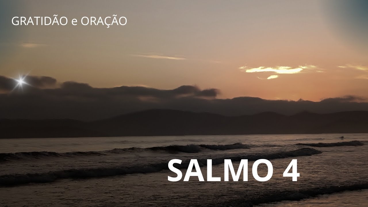 Salmo 4 - Em PAZ me deito e logo adormeço 