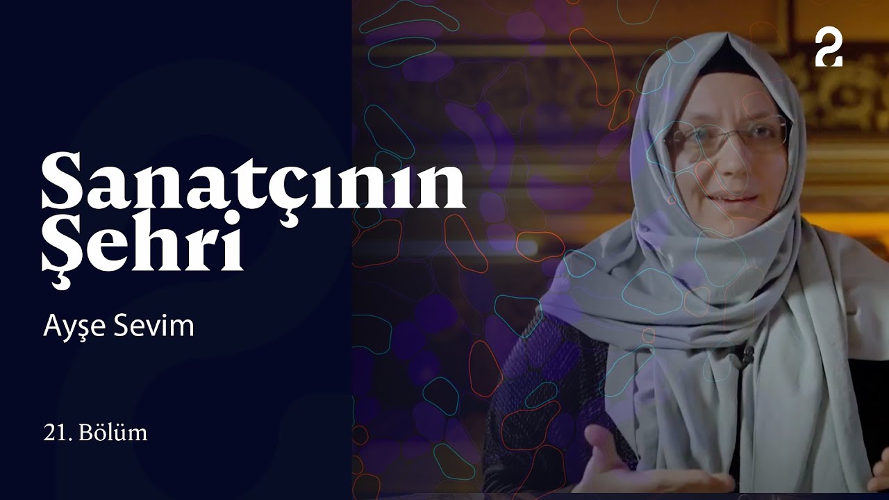 Sanatçının Şehri | Ayşe Sevim | 21. Bölüm @TRT 2