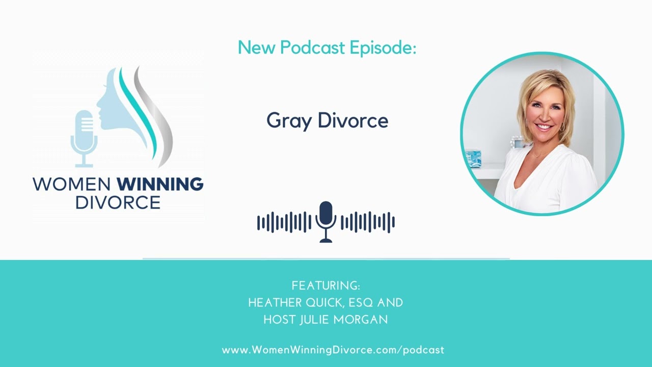 Women Winning Divorce #10 Basics of Gray Divorce
