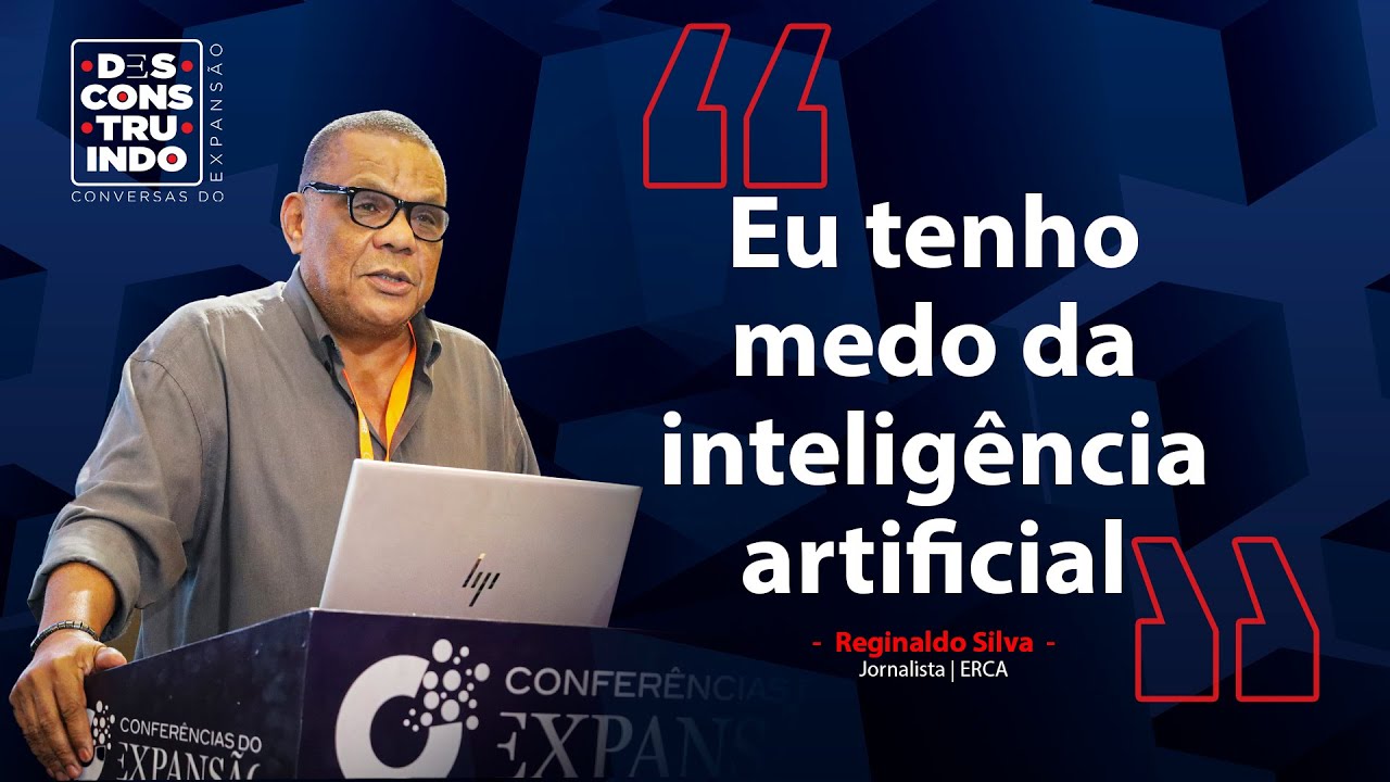“EU TENHO MEDO DA INTELIGÊNCIA ARTIFICIAL” REGINALDO SILVA  - JORNALISTA | ERCA