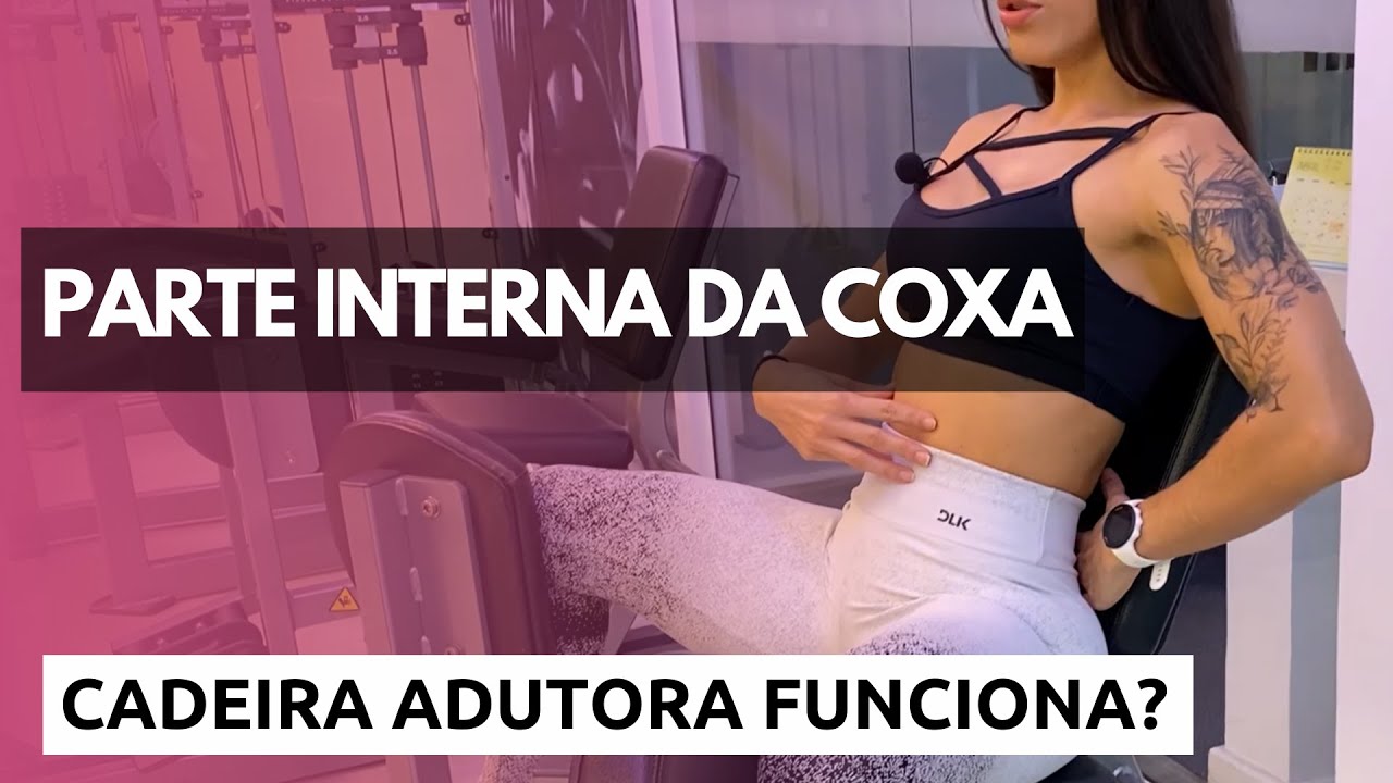 CADEIRA ADUTORA | Aprenda como definir a parte interna da coxa.