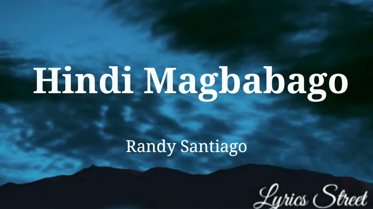 Hindi Magbabago || Randy Santiago || Lyric Video #lyrics #lyricvideo #opmlovesong #dimagbabago #opm