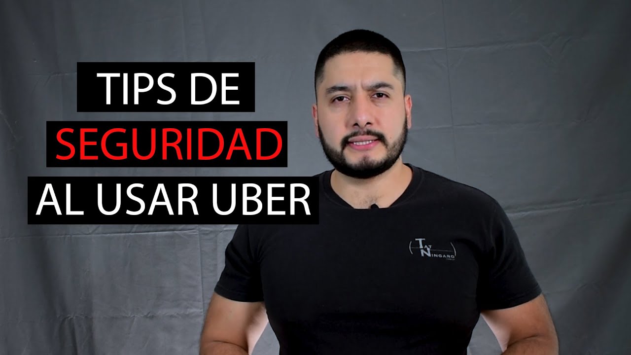 Tips de Seguridad al usar Uber.