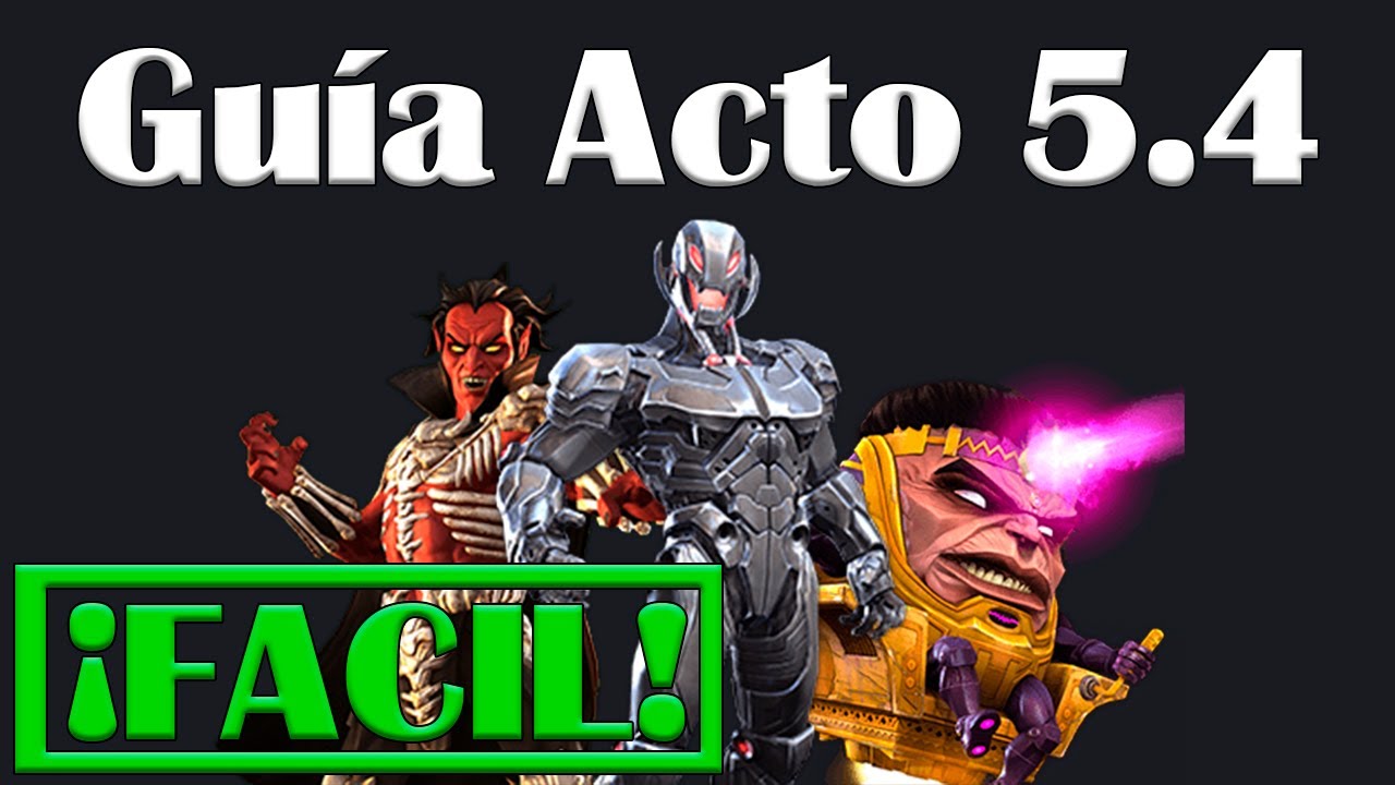 Guía Acto 5.4 la Manera Más Fácil de pasarlo - Marvel Contest of Champions