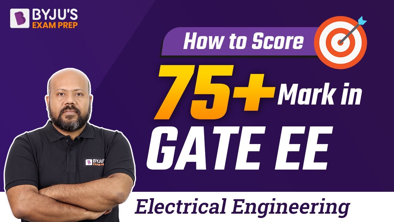 How to Score 75+ Marks in Gate EE | GATE 2023 Electrical Engineering (EE) Preparation | BYJU'S GATE
