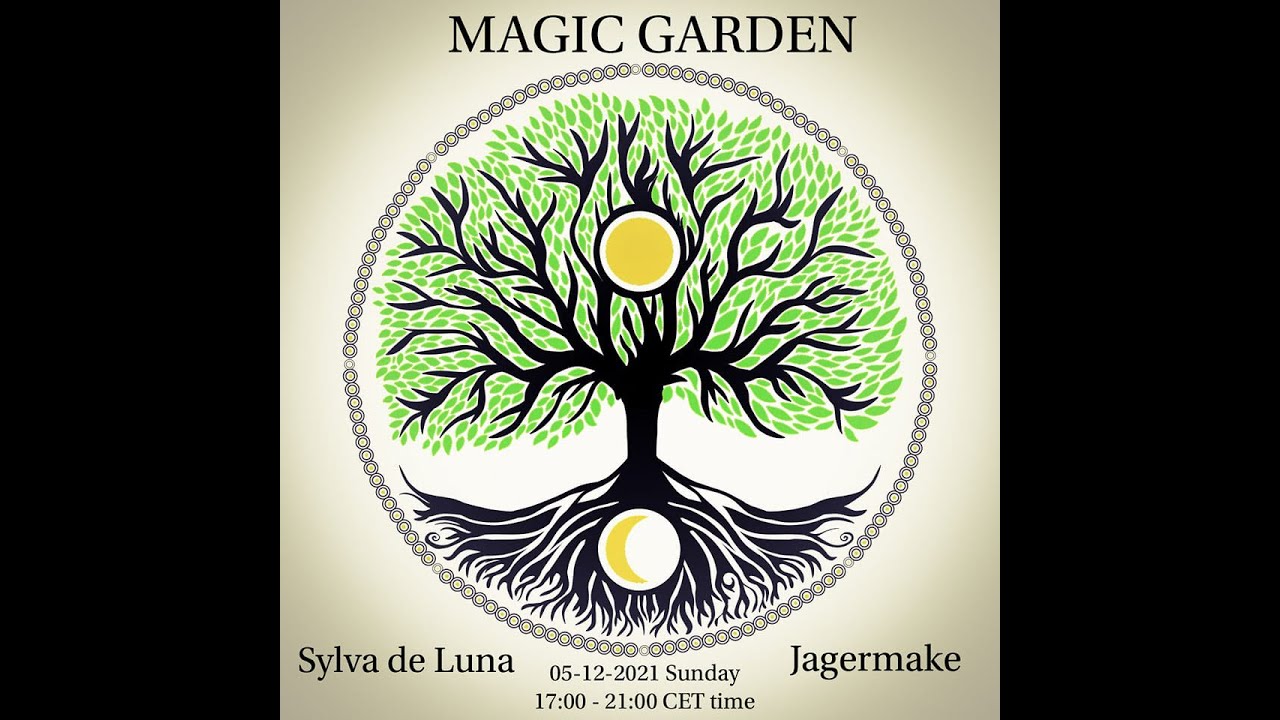 Magic Garden - Sylva de Luna & Jagermake - Part 1