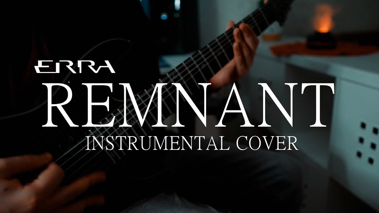 ERRA - Remnant (FULL INSTRUMENTAL COVER)