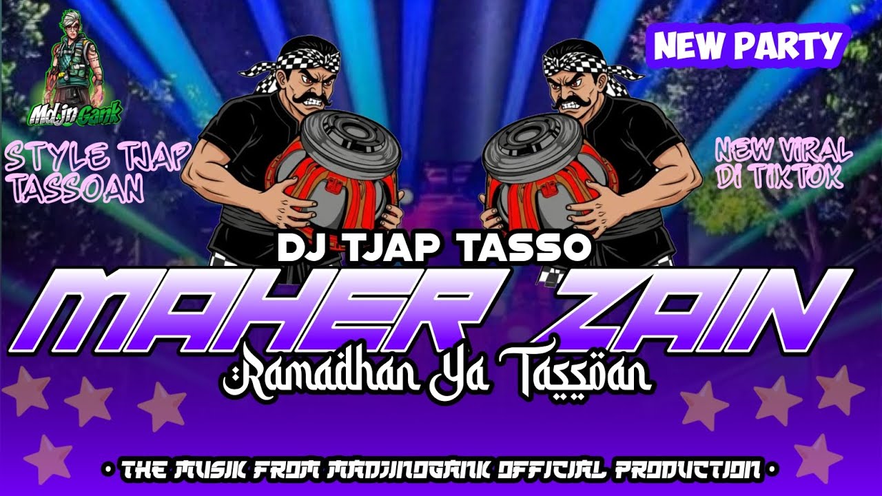 DJ TJAP TASSO MAHER ZAIN || RAMADHAN YA TASSOAN || THE MUSIK FROM BY MADJINOGANK OFFICIAL