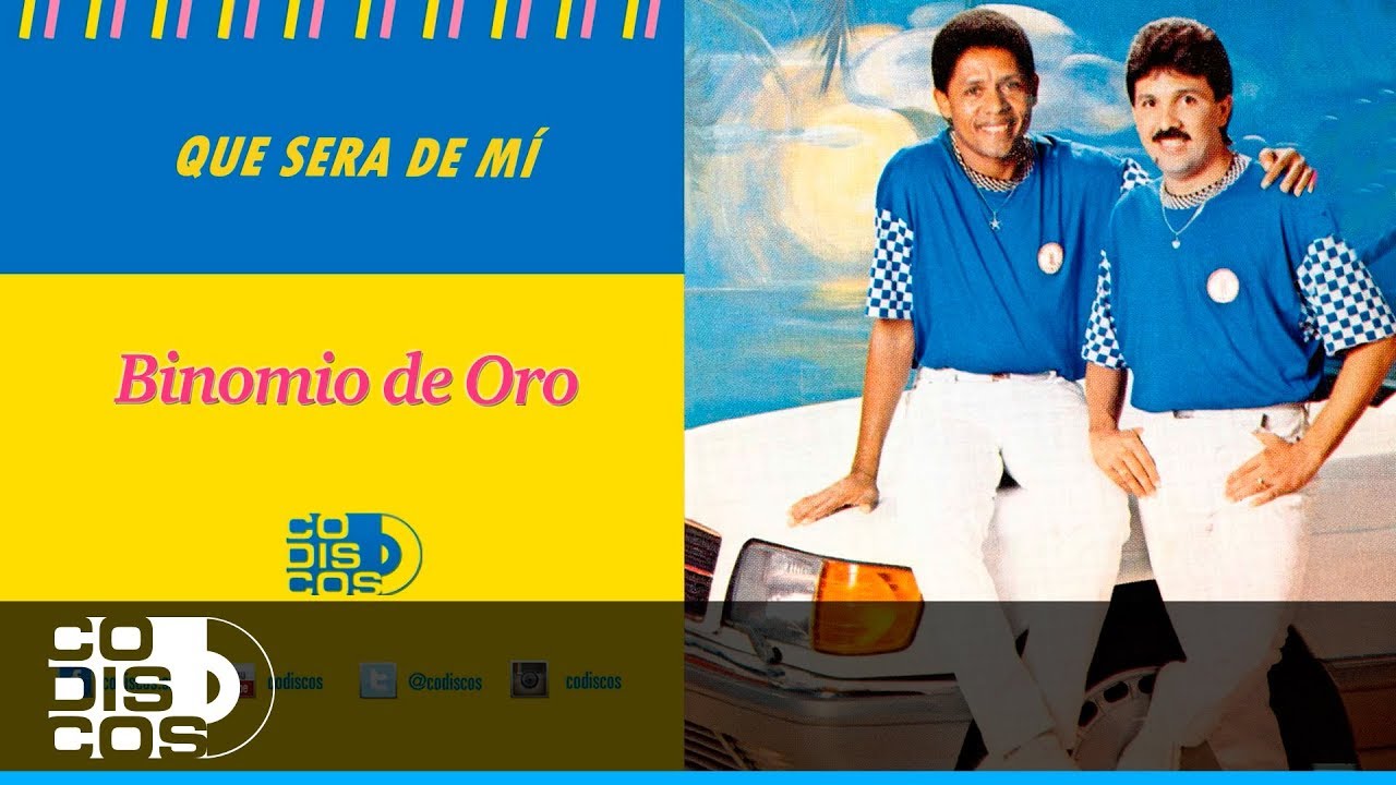 Qué Será De Mí, Binomio De Oro - Audio