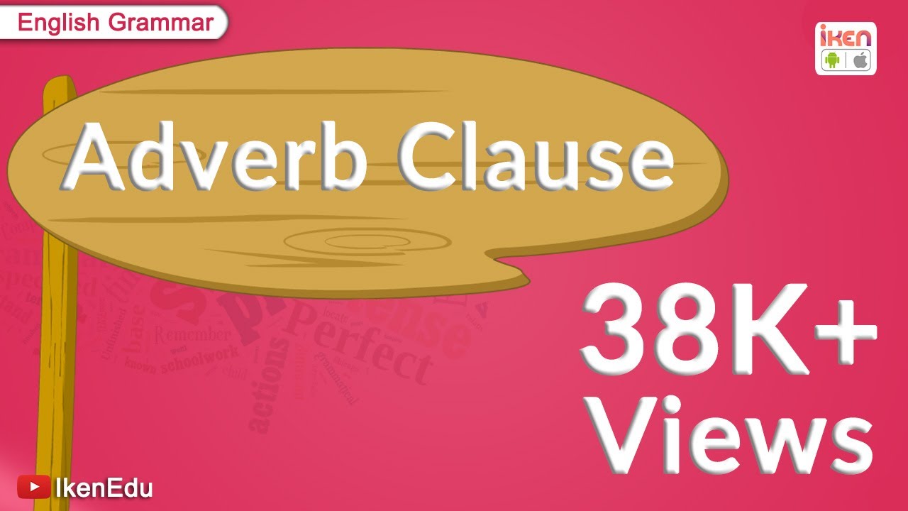 Adverb Clauses | English Grammar | iken | ikenedu | ikenApp