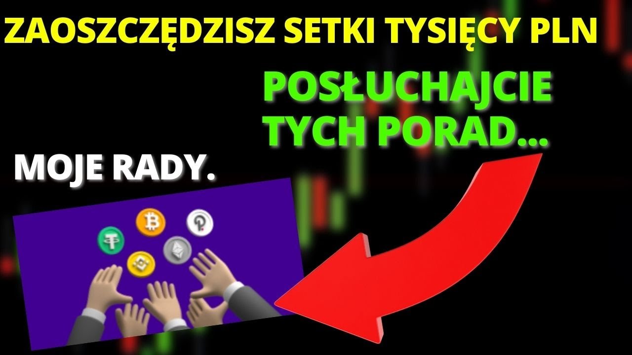 ZAOSZCZĘDZISZ SETKI TYSIĘCY. Posłuchajcie moich porad krypto. Poradnik dla początkujących.