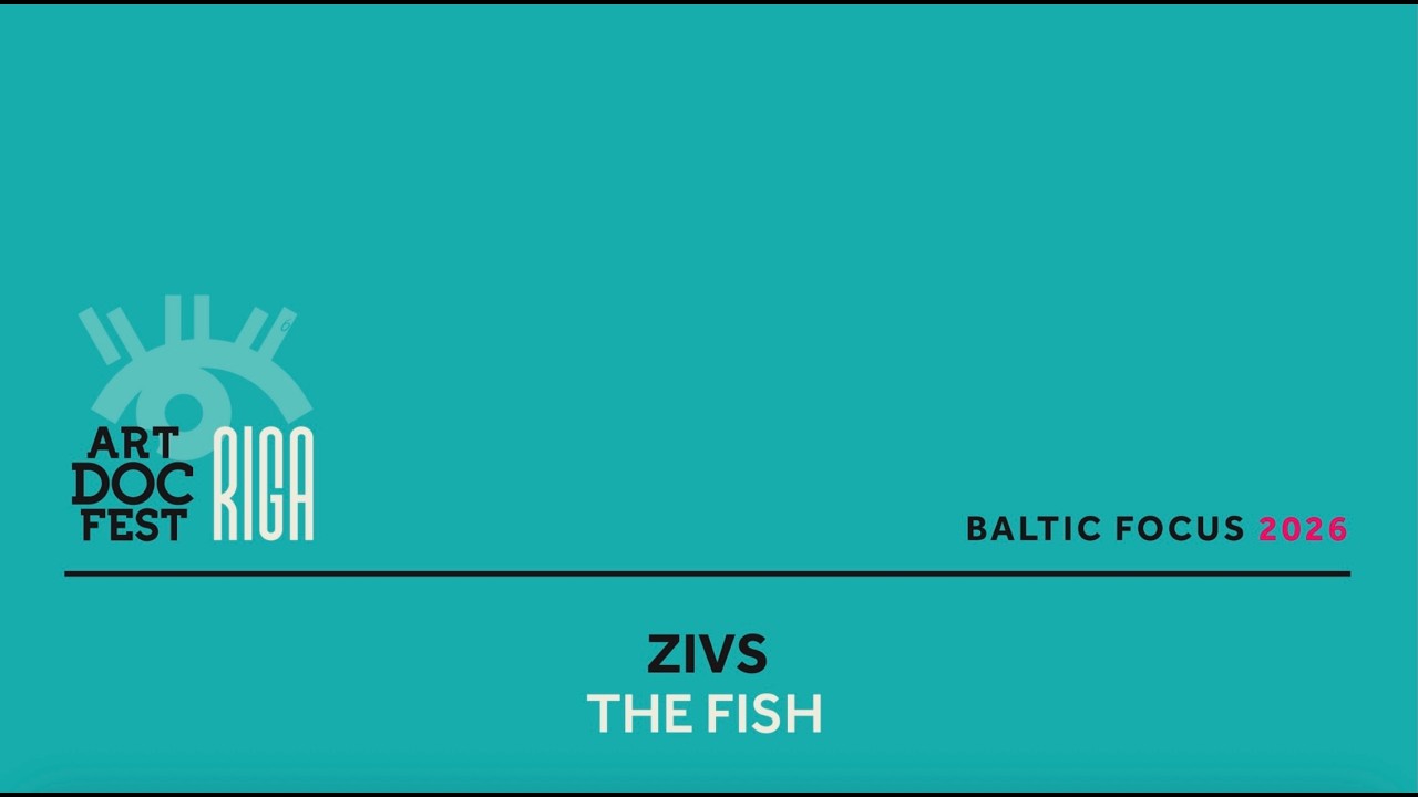 The Fish | Baltic Focus | IDFF Artdocfest/Riga 2026