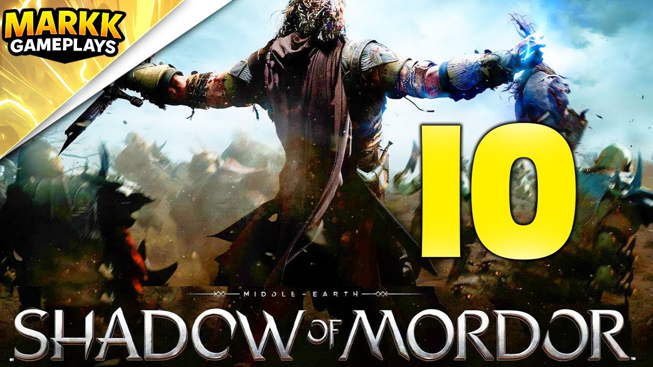 ¡Bienvenidos de Nuevo a La Tierra Media: Sombras de Mordor Parte 10