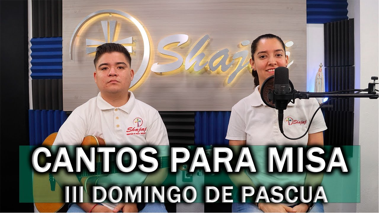 Esquema De Cantos Para III Domingo De Pascua Ciclo A | Shajaj