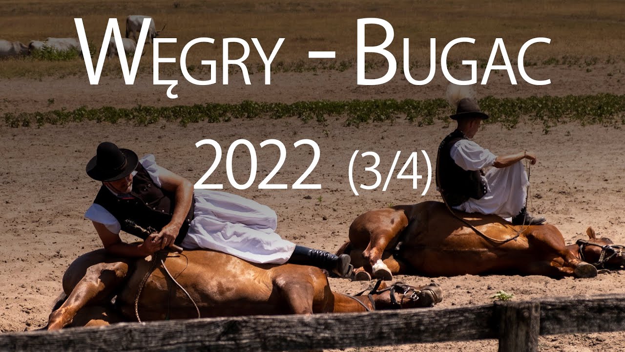 Bugac - Węgry 2022 (3/4)