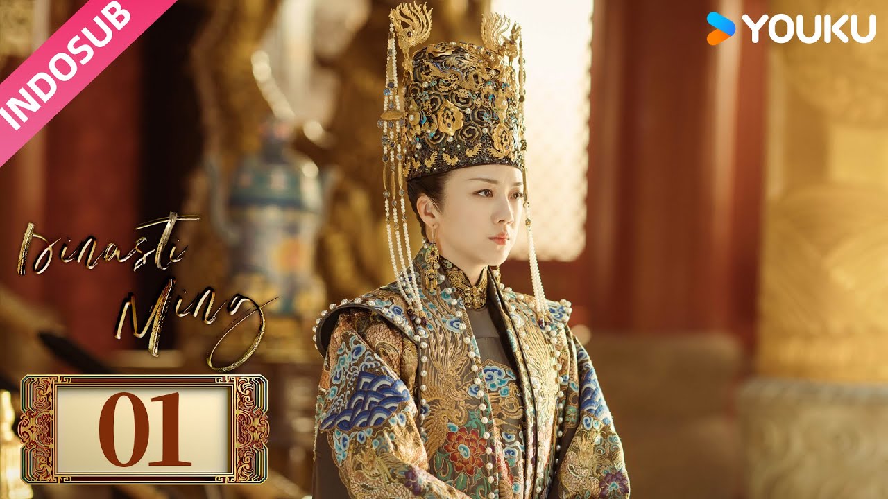 [INDO SUB] Dinasti Ming (Ming Dynasty) EP01 | Tang Wei/Zhu Yawen/Deng Jiajia | YOUKU