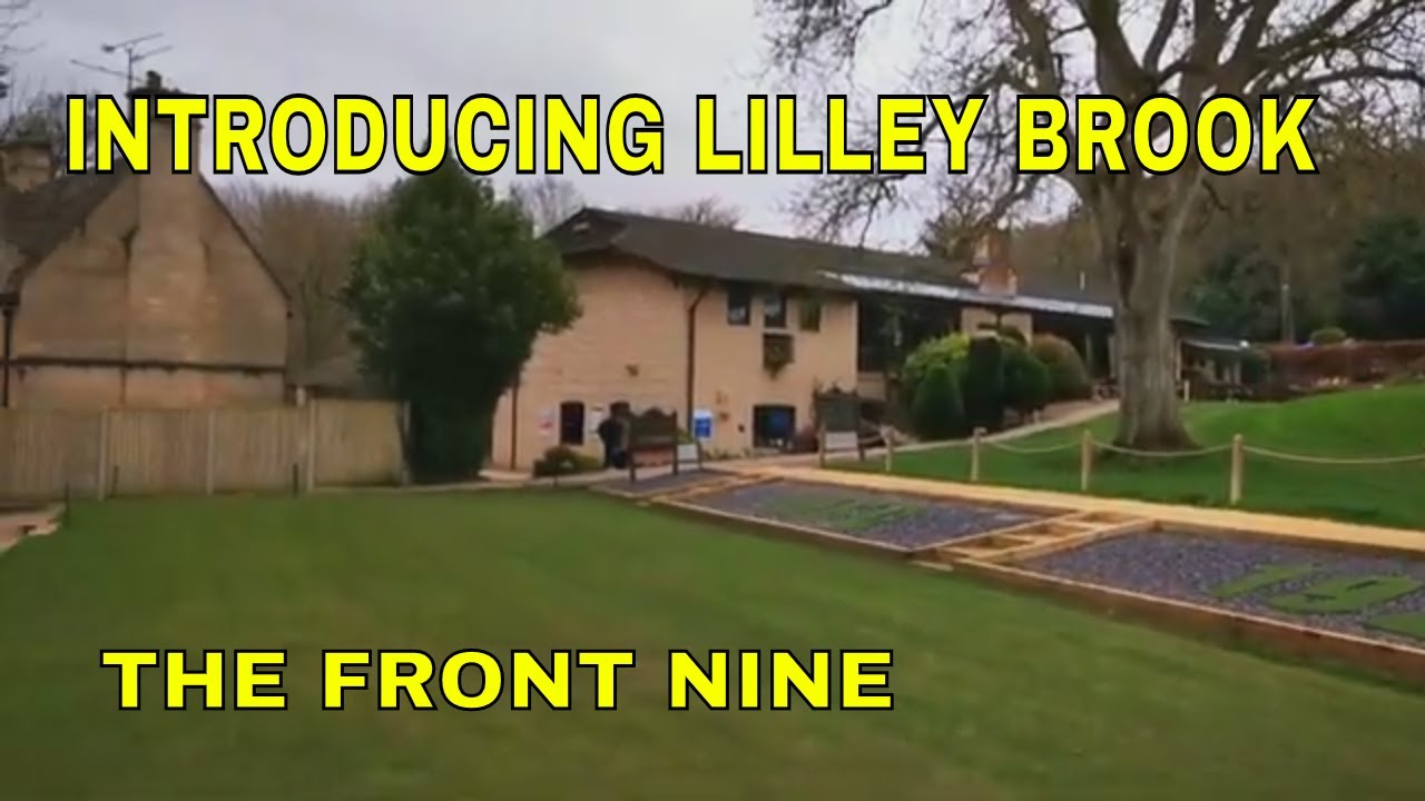Lilley Brook Front 9 - an introduction