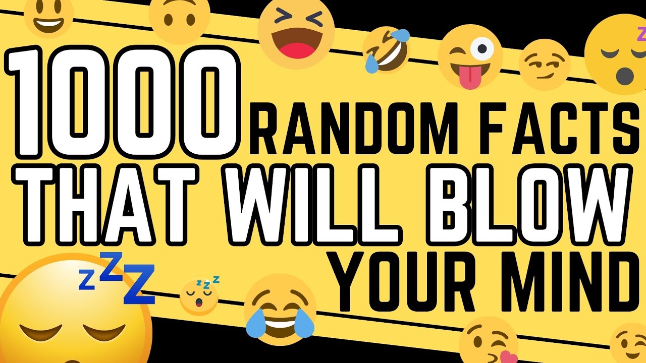 1000 Random Facts That Will Blow Your Mind