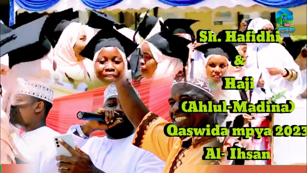 Sh. Hafidhi & Haji, (Ahlul-Madina) Qaswida mpya, 2023 Al-Ihsan