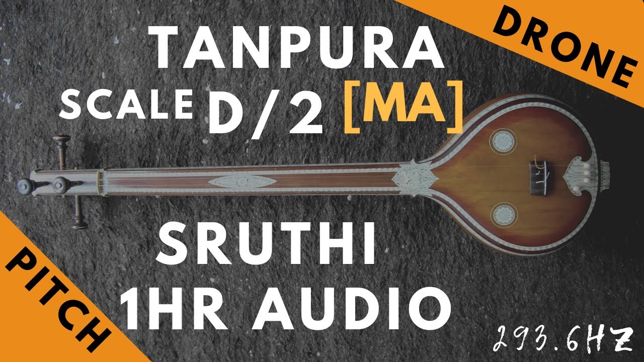Tanpura Sruthi - Drone - D Scale or 2 Kattai - Ma (Madhyamam/ Madhyam) - 293.66Hz