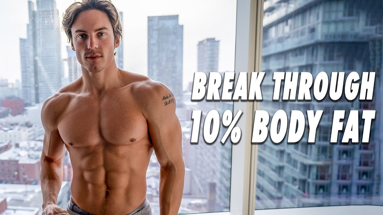 How to Break Through 10% Body Fat for Men