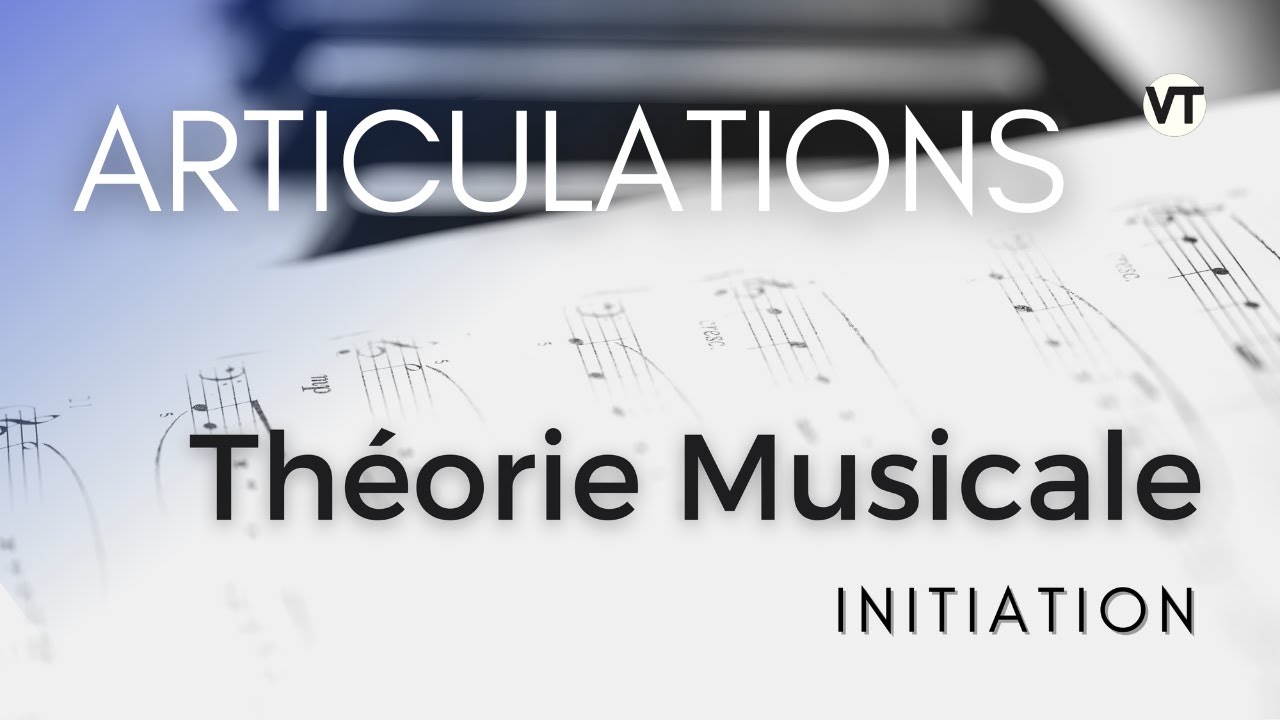 Les articulations - Théorie musicale, initiation (9/10)