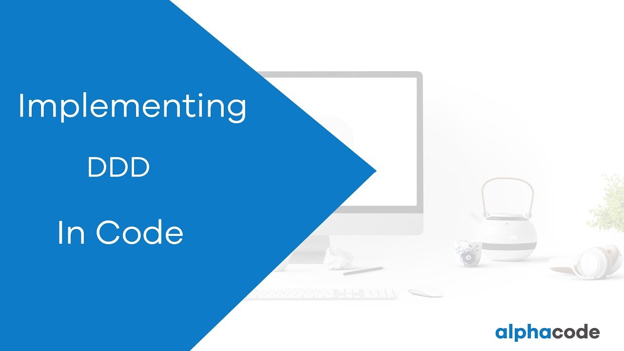 7. Implementing DDD in code Part #1