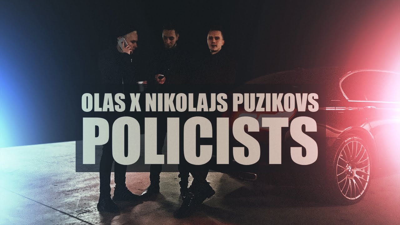 OLAS ft. Nikolajs Puzikovs - Policists