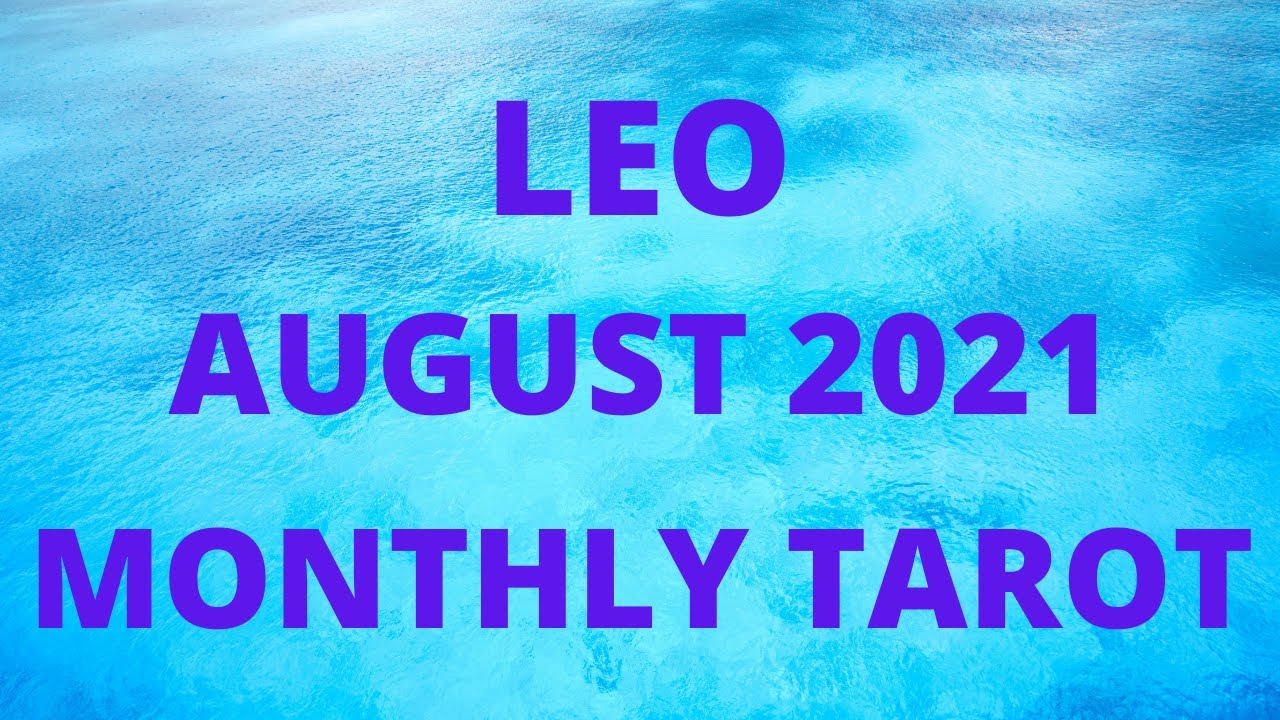 LEO *VICTORY! SUCCESS! HAPPY TIMES!* AUGUST 2021 MONTHLY TAROT