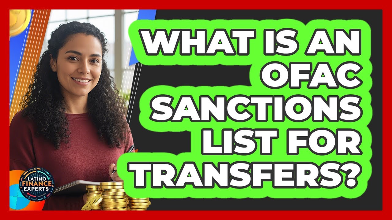 What Is An OFAC Sanctions List For Transfers?