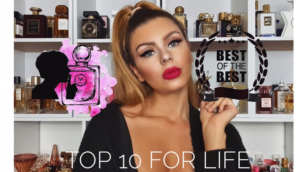 TOP 10 PERFUMES FOR LIFE - My Perfume Collection