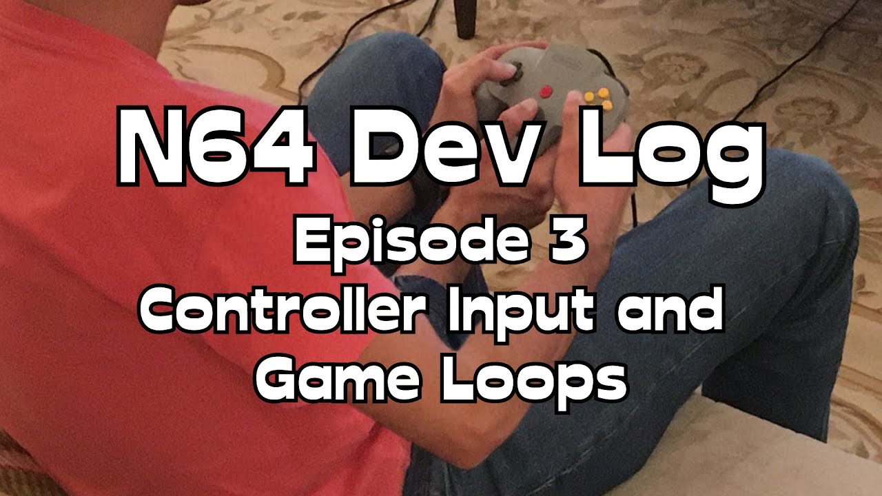 N64 Dev Log #3 - Controller + Game Loop