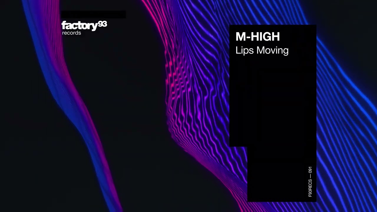 M-High - Lips Moving | Factory 93 Records