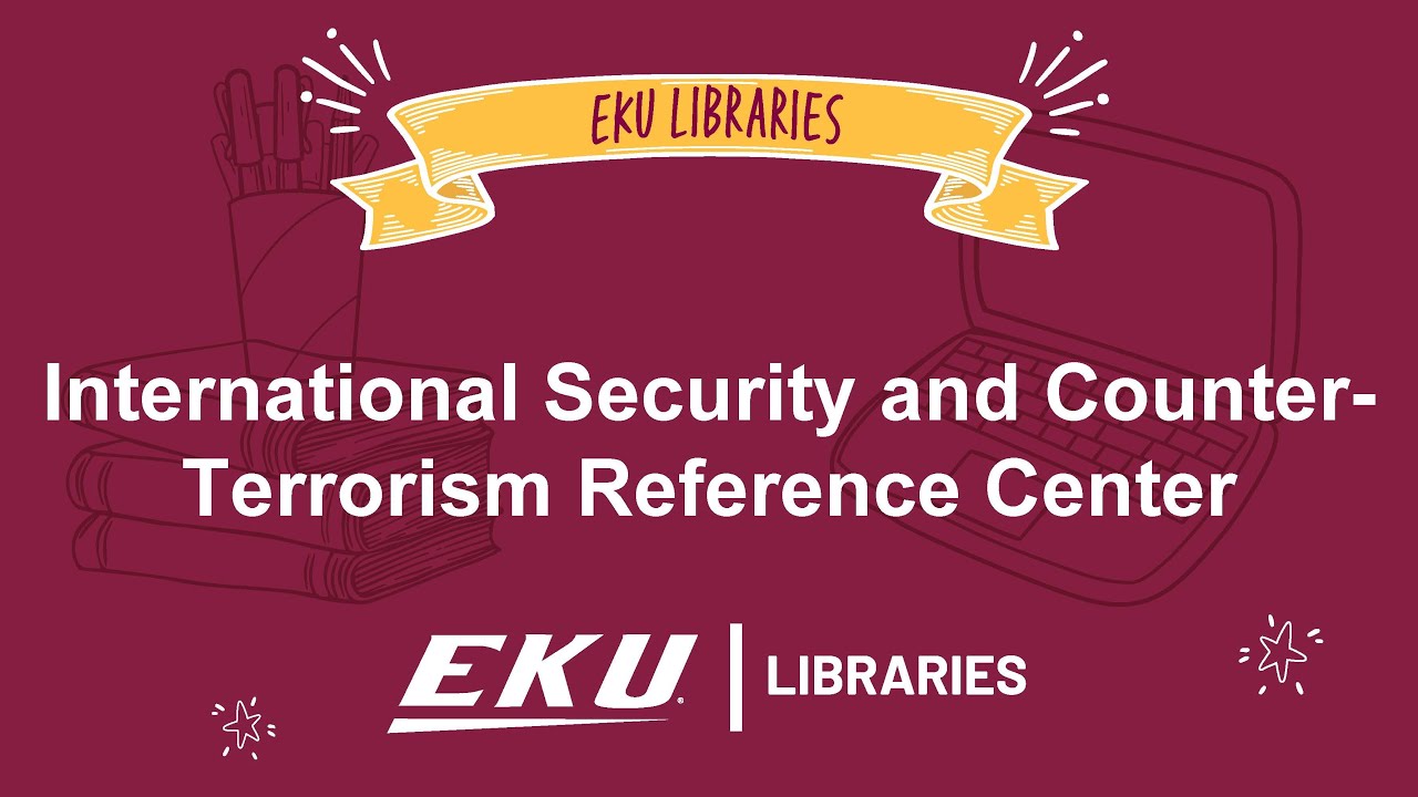 What Can You Find? International Security and Counter Terrorism Reference Center