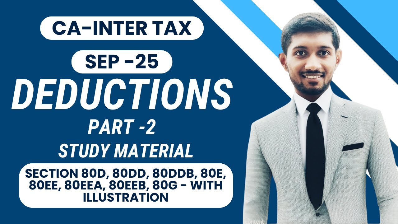 Deduction ''Part-2'' / Section 80D, 80DD, 80DDB, 80E, 80EE, 80EEA, 80EEB, 80G  - With Illustration