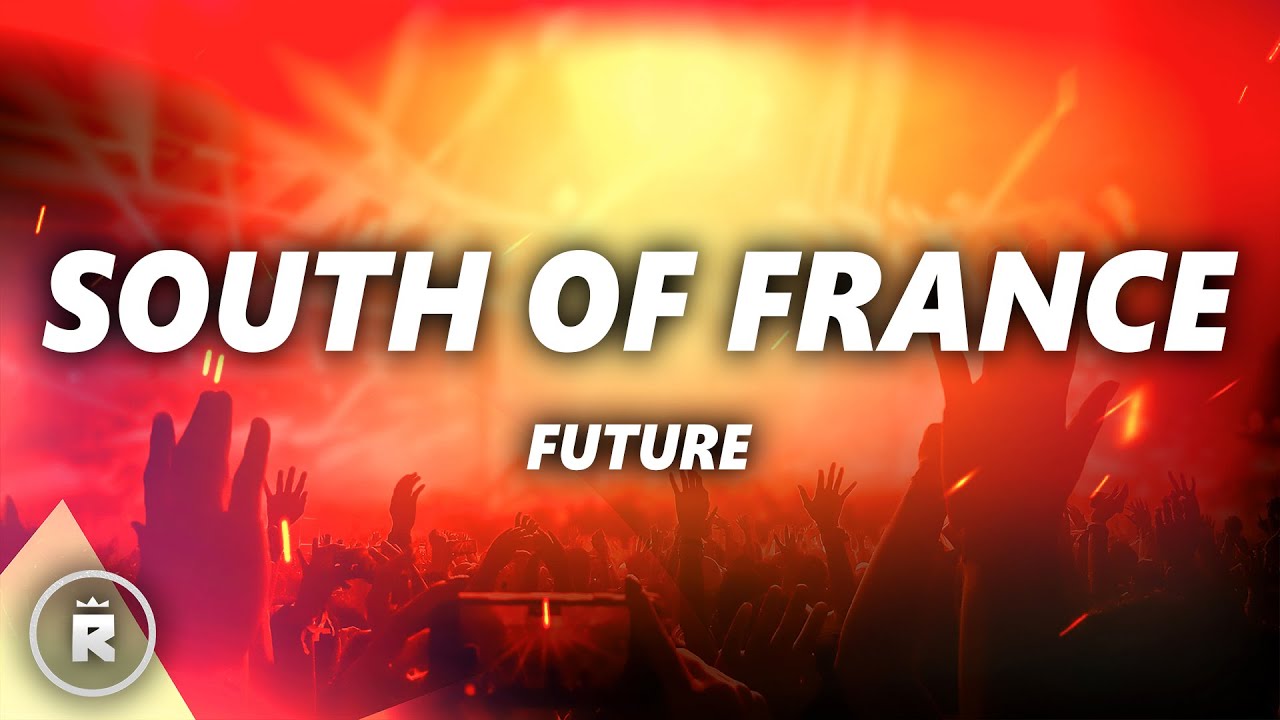 Future - South Of France (Lyrics)