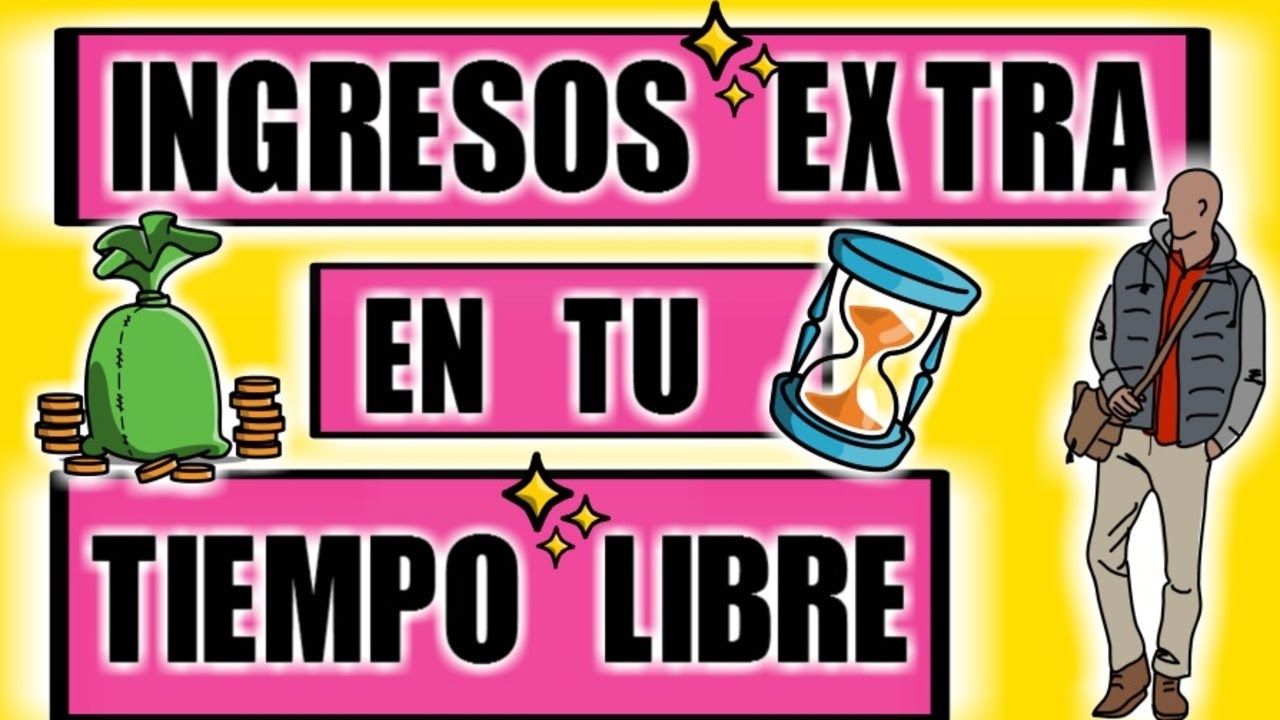INGRESOS EXTRA EN TU TIEMPO LIBRE