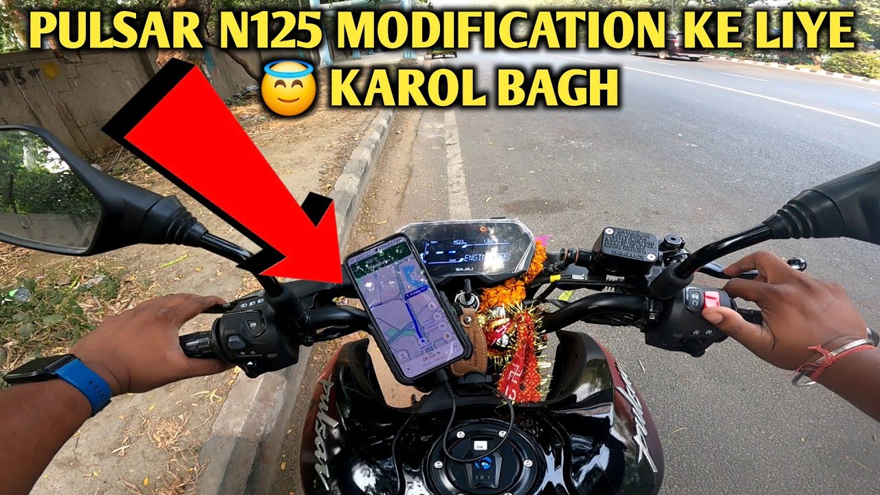PULSAR N125 KO LEKE CHALE KAROL BAGH MODIFICATION KE LIYE😇